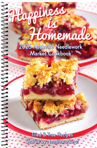 Happiness is Homemade 2025 Nashville Needlework Market Cookbook