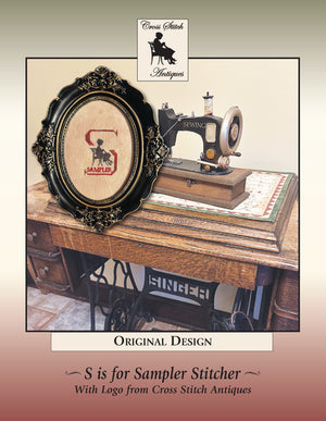 S is for Sampler Stitcher by Cross Stitch Antiques