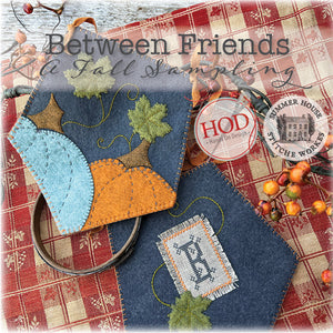 Between Friends a Fall Sampling by Hands On Design and Summer House Stitche Workes