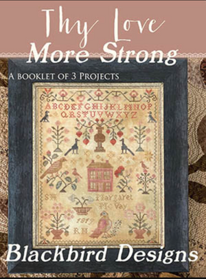 Thy Love More Strong by Blackbird Designs