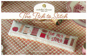 The Itch To Stitch by October House Fiber Arts