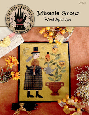 Miracle Grow Wool Applique design by Teresa Kogut's Creative Whims